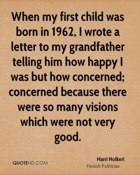 Holkeri - When my first child was born in 1962, I wrote a letter to my ...