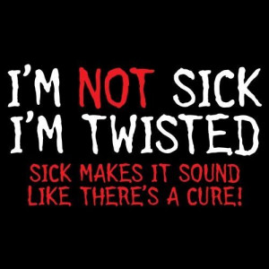 Sick vs Twisted