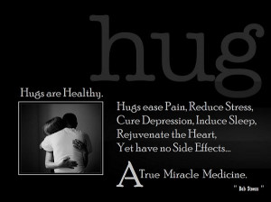 hugs are healthy hugs ease pain reduce stress cure depression induce ...