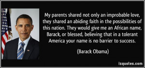... tolerant America your name is no barrier to success. - Barack Obama