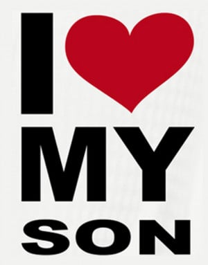 Love My Son I love my son