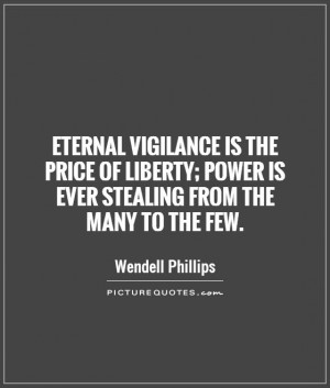 Power Quotes Liberty Quotes Wendell Phillips Quotes