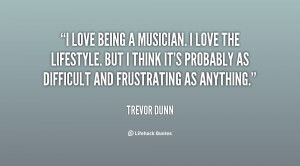 quote-Trevor-Dunn-i-love-being-a-musician-i-love-80973.png