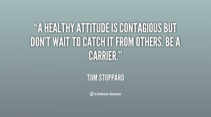 healthy attitude is contagious but don’t wait to catch it from ...