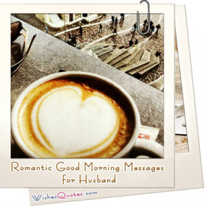 Romantic Good Morning Messages for Husband - Wishes Quotes