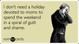 shame-guilt-spiral-mothers-day-mothers_day-ecards-someecards.png