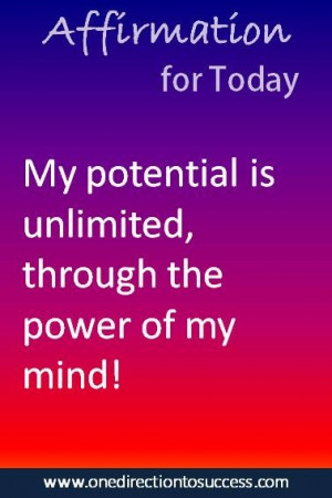 Your potential is UNLIMITED! Tap into it today - Visit http://www ...