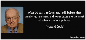 ... lower taxes are the most effective economic policies. - Howard Coble