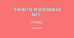 Defending Our Rights We Must Die