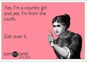 Yes I'm a country girl...