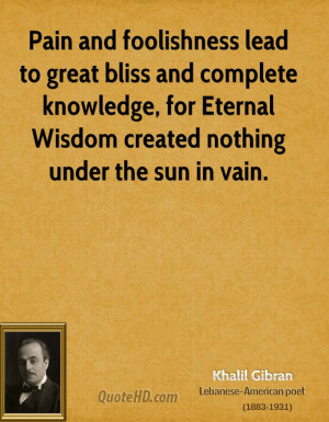 foolishness lead to great bliss and complete knowledge, for Eternal ...