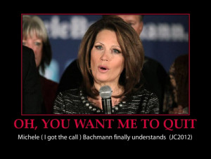 Michele Bachmann funny quits igot the call