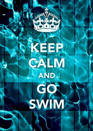 Learn to love pain. • Keep Calm … . / Keep Calm and Go Swim on We ...