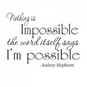 Audrey Hepburn Nothing is Impossible quote 22x12 wall saying vinyl ...