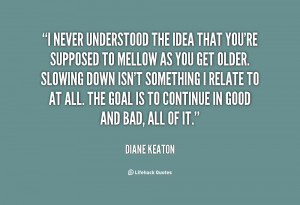 quote-Diane-Keaton-i-never-understood-the-idea-that-youre-22188.png