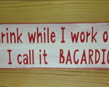 Drink while I work out, I call it Bacardio…. AWESOME sign for the ...