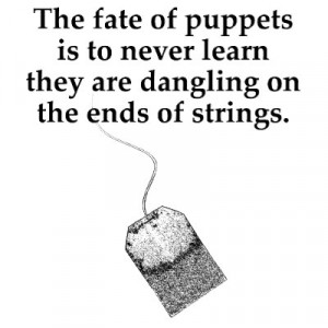 Quotes About Puppets On Strings