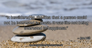 Joe Hill Quotes - It bewildered Ig, the... - Inspirational Quotes