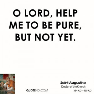 Lord, help me to be pure, but not yet.