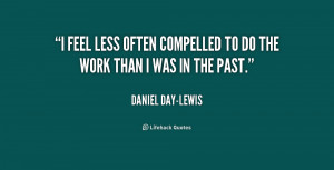 feel less often compelled to do the work than I was in the past ...