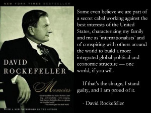 David Rockefeller skrev i sine memoarer i 2002: