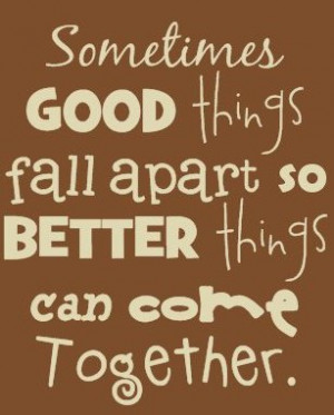 better things can come together quote