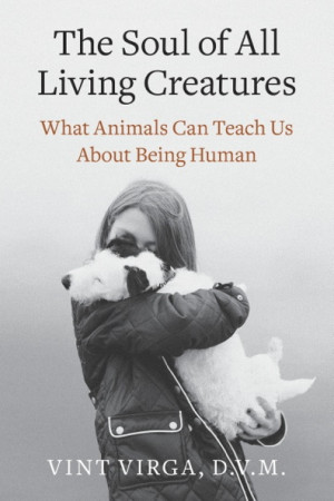 Animals Have Souls, Dr. Vint Virga for Tree House Humane