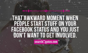 That awkward moment when people start stuff on your Facebook status ...
