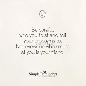 be careful who you trust by unknown author be careful who you trust by ...