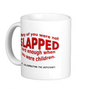 Slapped Hard Enough Funny Mug