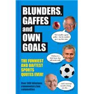 ... Own Goals: The Funniest and Daftest Sports Quotes Ever,9781780975863