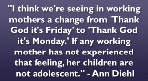 re seeing in working mothers a change from ‘Thank God it’s Friday ...