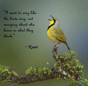want to sing like the birds sing, not worrying about who hears or ...