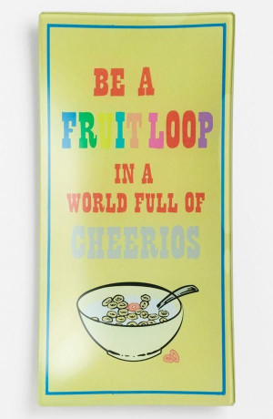 World Of Cheerios Be A Fruit Loop In Quote