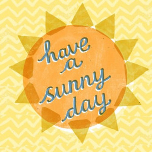 have a sunny day inspirational quotes to motivate