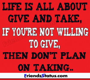 Give And Take Status Life Nice Fb Status Quotes – Friends Status
