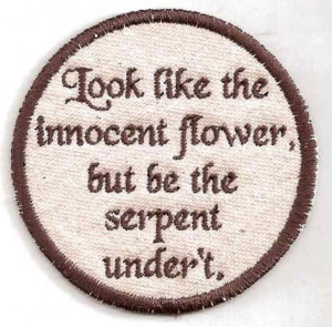 Shakespeare patch, quoting Macbeth. Look like the innocent flower, but ...