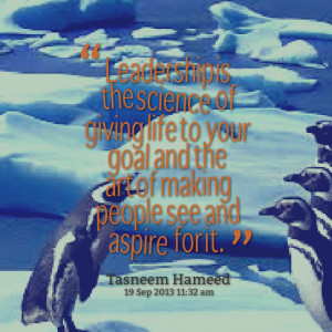 ... -leadership-is-the-science-of-giving-life-to-your-goal-and-the-1.png