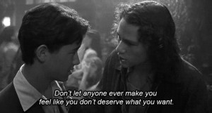 pep talk wise words 10 things i hate about you heath ledger amen