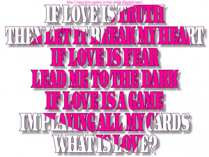if love is truth then let it break my heart if love is fear lead me to ...