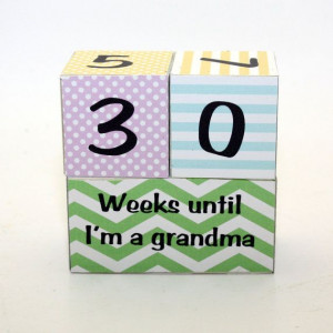 Pregnancy Countdown Blocks Weeks Until I'm A Grandma... how cute is ...