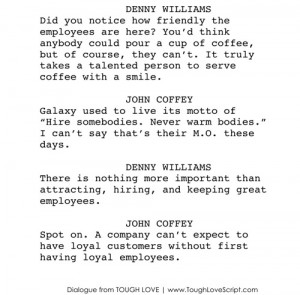 Here’s what Denny and John said in the TOUGH LOVE script …