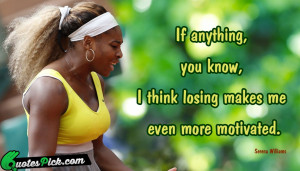If Anything You Know by serena-williams Picture Quotes