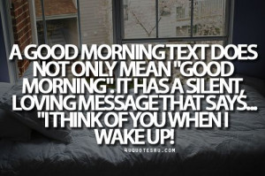 ... Quote: A good morning text does not only mean “Good morning”. It