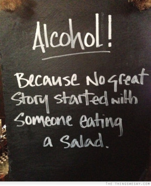 Say No To Alcohol Quotes Alcohol because no great story
