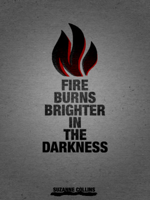 fire burns brighter in the darkness mockingjay
