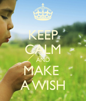 KEEP CALM AND MAKE A WISH
