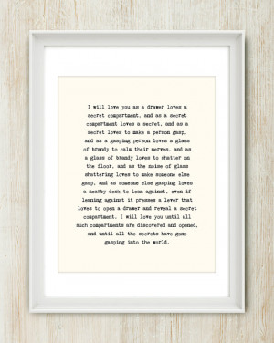 Will Love You - 16x20 inches on A2. Romantic Lemony Snicket love quote ...