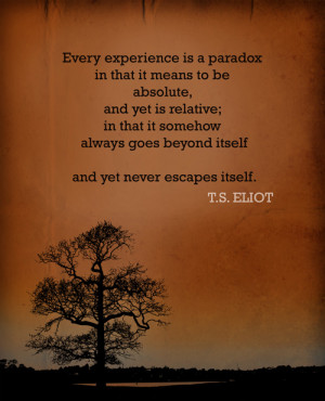 Made this poster of a quote by poet T.S. Eliot , what an excellent man ...