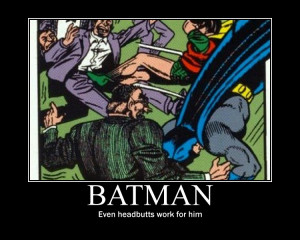 Batman Demotivational Poster...